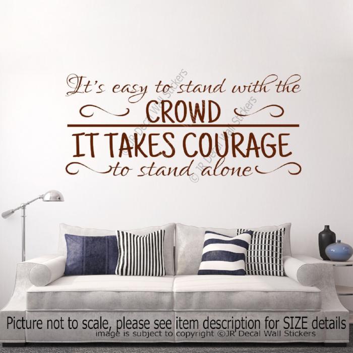 "It takes courage to stand alone"- Motivational quotes wall stickers Vinyl wall decals