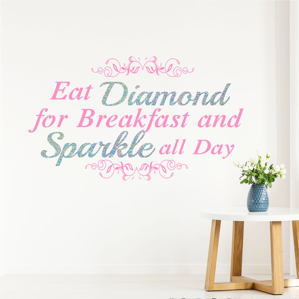 Eat diamonds for breakfast and sparkle all day Wall quote stickers