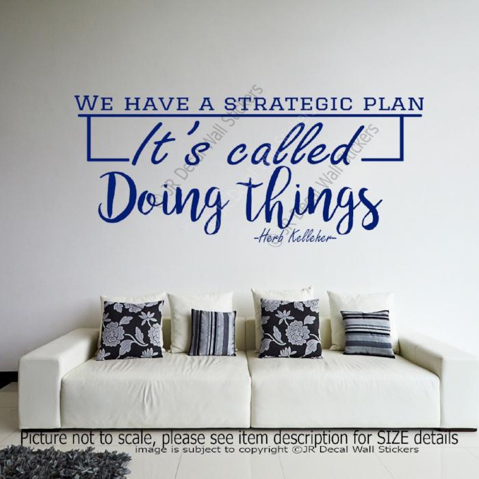 "Strategic plan"- Herb Kelleher Quote Inspirational quotes wall stickers Vinyl wall decals
