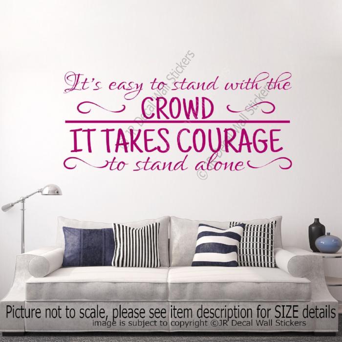 "It takes courage to stand alone"- Motivational quotes wall stickers Vinyl wall decals