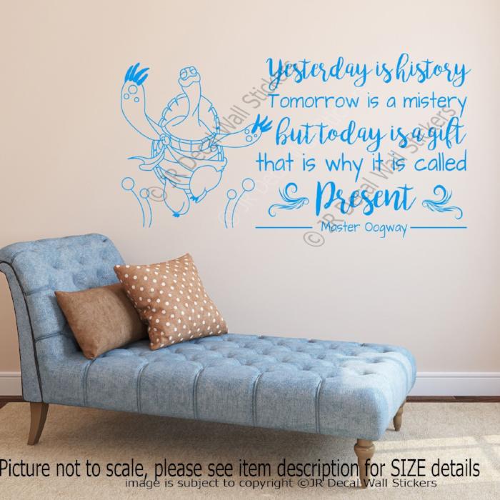 "Yesterday is history, it is called Present" -Master Oogway Inspirational quotes stickers for walls