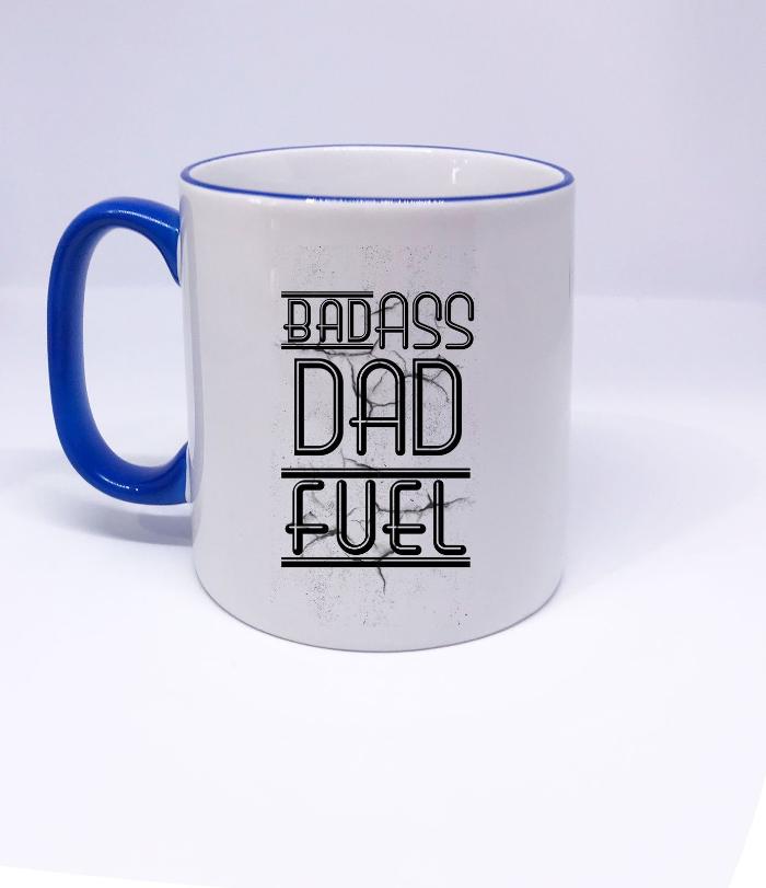 "BADASS DAD FUEL" Funny Mug for Dad