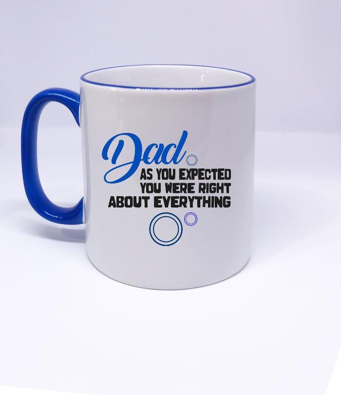 "Dad as you expected" Printed Fathers Day Mug