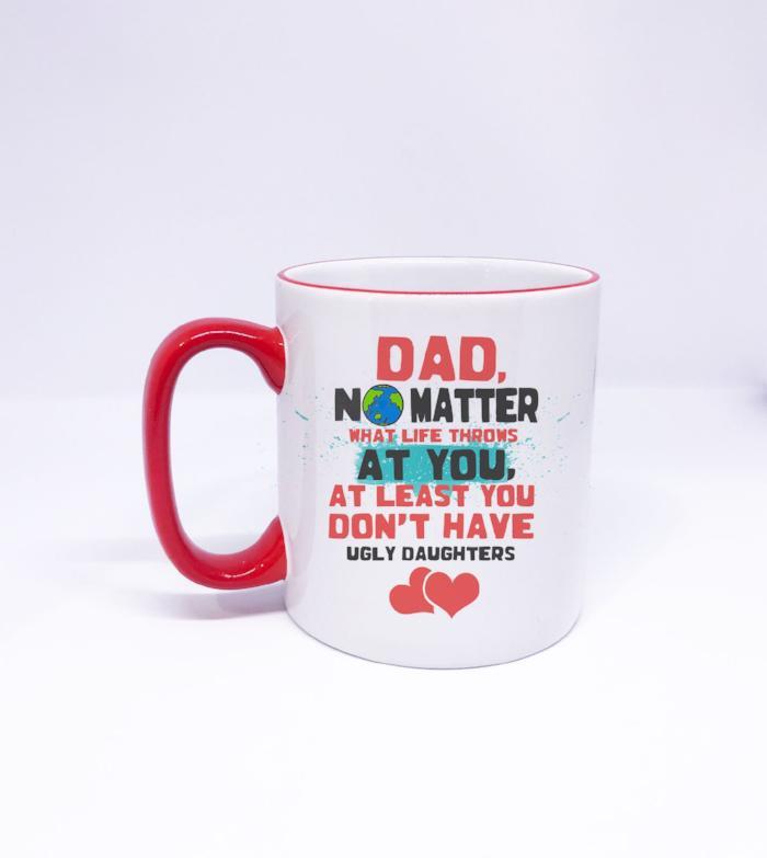 Dad no matter what life throws at you mug top