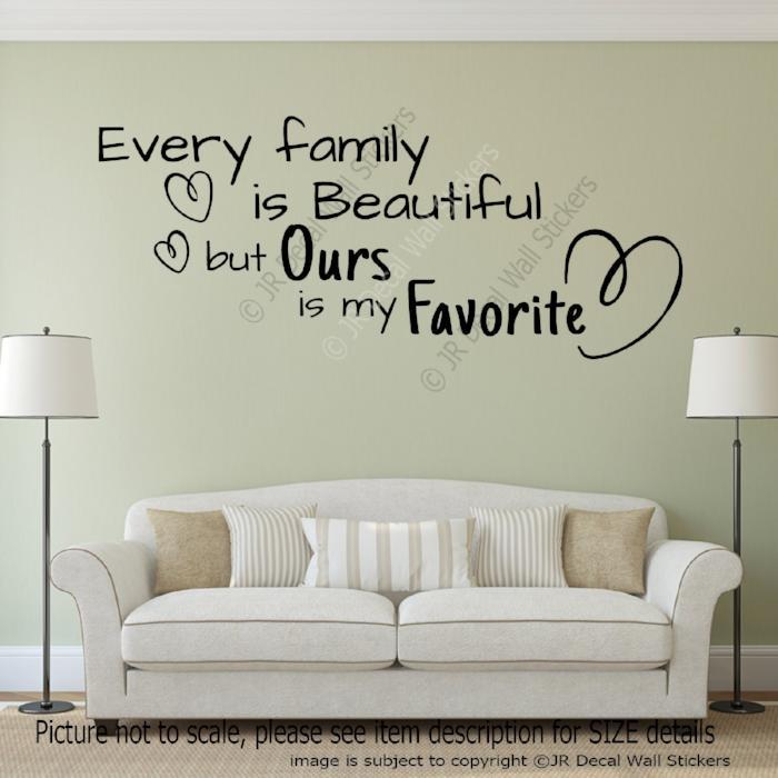 Every Family is Beautiful but Ours is my Favorite" family wall quote, Wall decal sticker