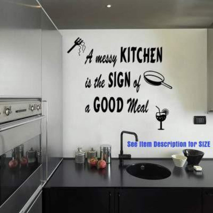 A MESSY KITCHEN IS THE SIGN OF A GOOD MEAL kitchen wall sticker