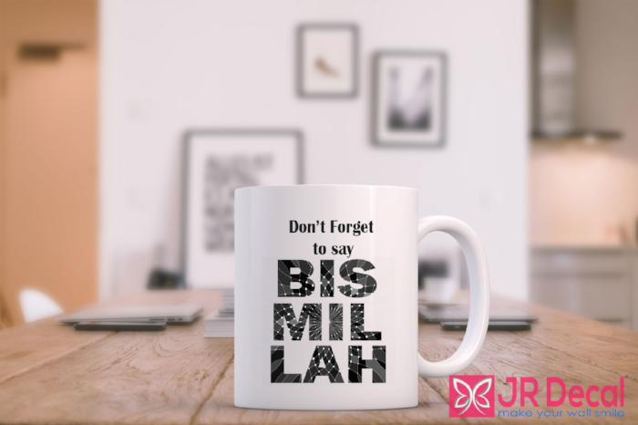 "Don't forget to Say BISMILLAH" Islamic Gift Mug