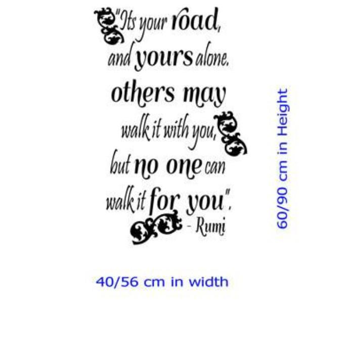 "Its your Road"- Jalaluddin Rumi Inspirational quote wall art